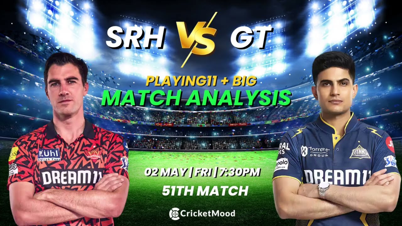 GT vs SRH –51TH Match Preview | IPL 2025 | Playing 11 + Winner Prediction | Narendra Modi Stadium